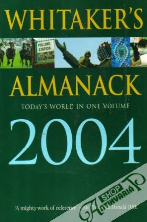Whitaker´s Almanack 2004: Today´s World in One Volume - Whitaker Joseph
