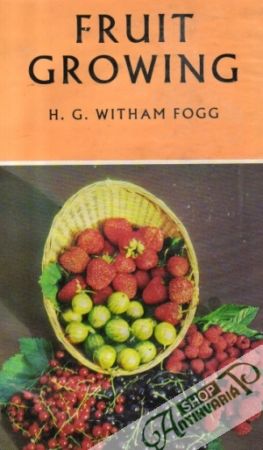 Fruit Growing - Fogg Witham H.G.