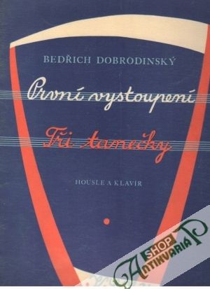 První vystoupení, Tři tanečky - Dobrodinský Bedřich
