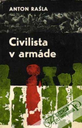 Civilista v armáde - Rašla Anton