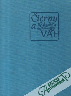 Čierny a Biely Váh - Staněk Oldřich