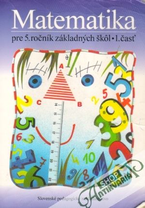 Matematika pre 5. ročník ZŠ I.časť - Šedivý Ondrej a kolektív