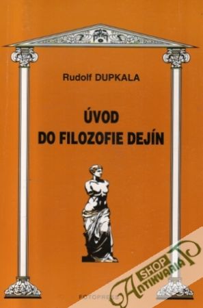 Úvod do filozofie dejín - Dupkala Rudolf