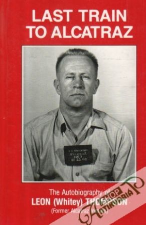 Last train to Alcatraz - Thompson Leon (Whitey)