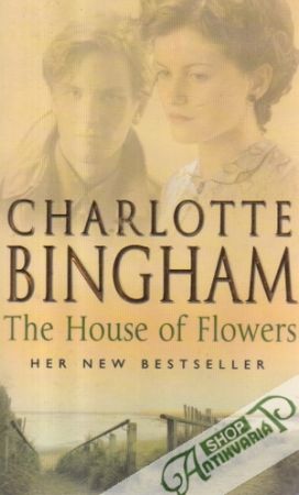 The House of Flowers - Bingham Charlotte