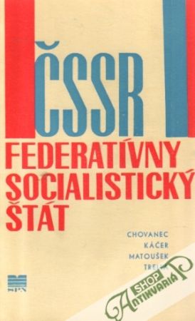 ČSSR federatívny socialistický štát - Kolektív autorov
