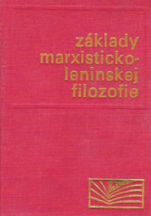 Základy marxisticko-leninskej filozofie - Kolektív autorov