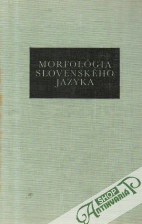 Morfológia slovenského jazyka - Dvonč Ladislav a kolektív