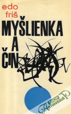 Myšlienka a čin - Friš Edo