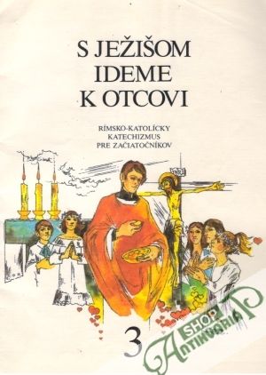 S Ježišom ideme k otcovi 3. - Kolektív autorov