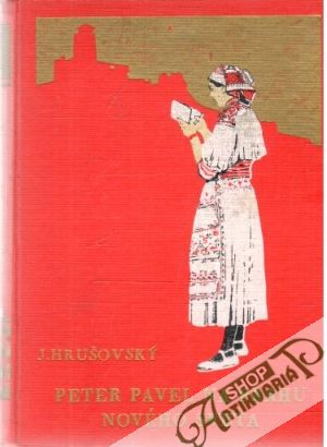 Peter Pavel na prahu nového sveta 1. - Hrušovský Ján