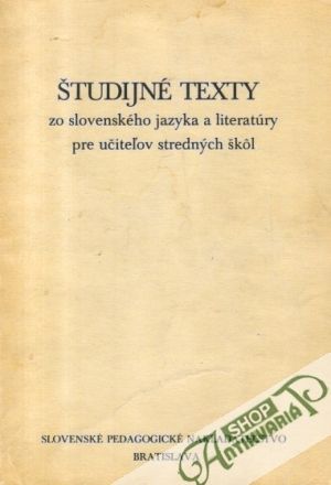 Študijné texty zo slovenského jazyka a literatúry pre učiteľov SŠ - Švihranová Božena a kolektív