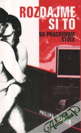 Rozdajme si to na pracovnom stole - Marco Phillipa