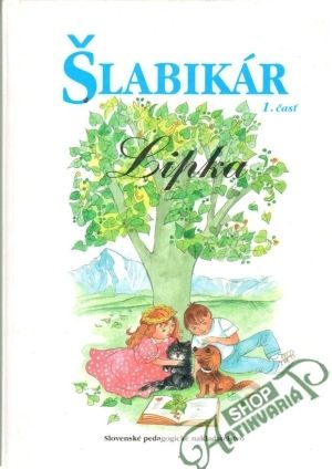 Šlabikár Lipka pre 1. ročník ZŠ 1. časť - Nemčíková Margita a kolektív