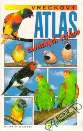 Vreckový atlas exotických vtákov - Smrček Martin