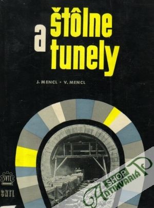 Štôlne a tunely - Mencl J., Mencl V.