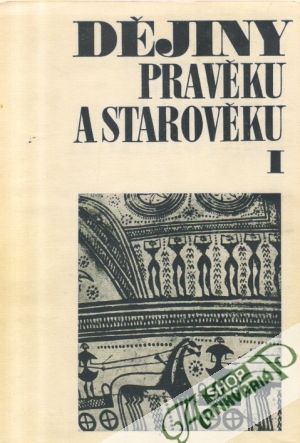 Dějiny pravěku a starověku (I. - II.) - Pečírka Jan a kolektív