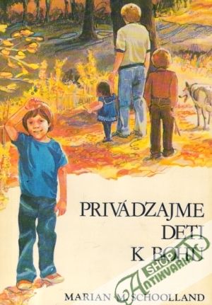 Privádzajme deti k bohu - Schoolland Marian