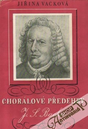 Chorálové předehry J.S. Bacha - Vacková Jiřina