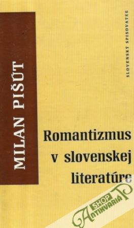Romantizmus v slovenskej literatúre - Pišút Milan