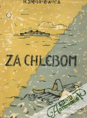 Za chlebom - Sienkiewicz Henrich