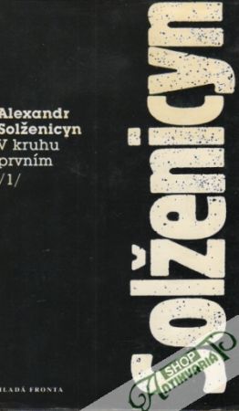V kruhu prvním (I. - II.) - Solženicyn Alexander I