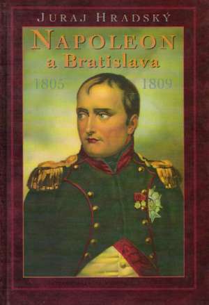 Napoleon a Bratislava - Hradský Juraj