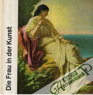 Die Frau in der Kunst - Reimann Georg J.