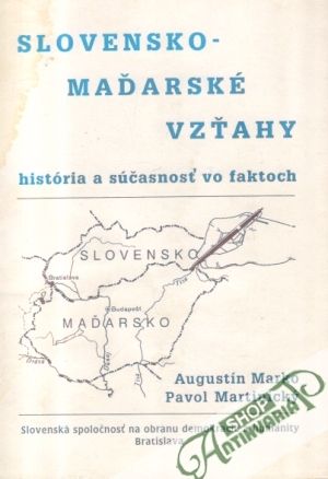 Slovensko-maďarské vzťahy (história a súčasnosť vo faktoch) - Marko A., Martinický P.