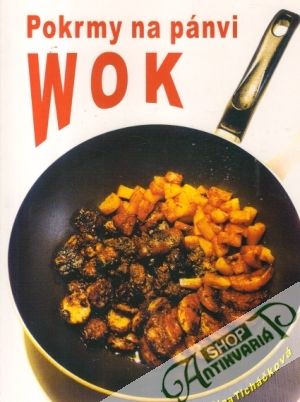 Pokrmy na pánvi WOK - Ticháčková Olga