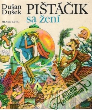Pištáčik sa žení - Dušek Dušan
