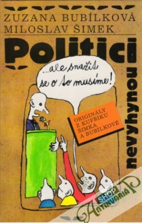 Politici nevyhynou ale snažit se o to musíme! - Bubílková Zuzana, Šimek Miloslav