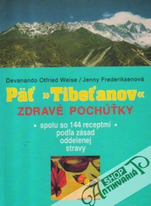 Päť Tibeťanov (Zdravé pochúťky) - Weise Devanando Otfried, Frederiksenová Jenny