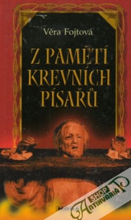 Z pamětí krevních písařú - Fojtová Věra