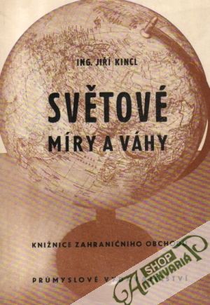 Světové míry a váhy - Kincl Jiří