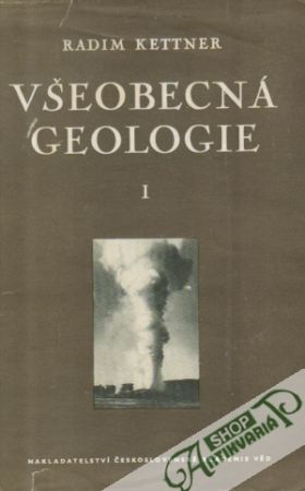 Všeobecná geologie (I. - III.) - Kettner Radim