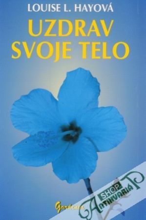 Uzdrav svoje telo - Hayová Louise
