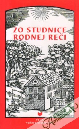 Zo studnice rodnej reči - Balleková K., Smatana M.