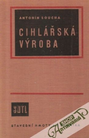 Cihlářská výroba - Soucha Antonín
