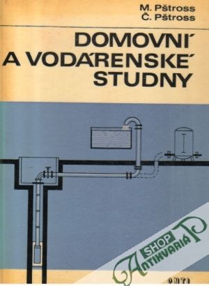 Domovní a vodárenské studny - Pštross M., Pštross Č.