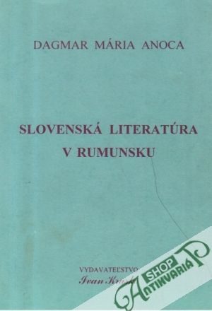 Slovenská literatúra v Rumunsku - Anoca Dagmar Mária