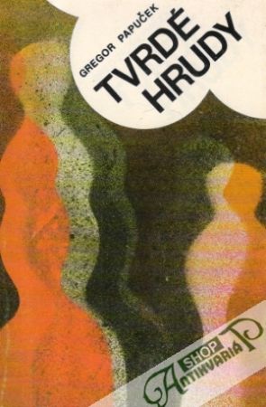 Tvrdé hrudy - Papuček Gregor