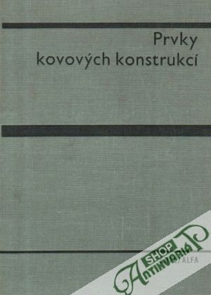 Prvky kovových konstrukcí - Procházka František a kolektív autorov