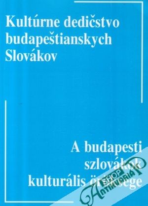 Kultúrne dedičstvo budapeštianskych Slovákov - Hollósyová Z., Hrivnák M.