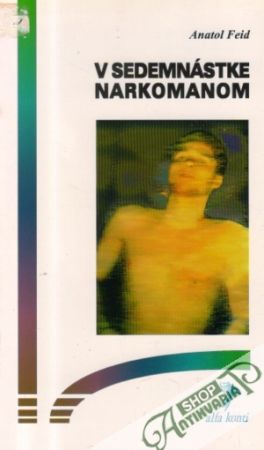 V sedemnástke narkomanom - Feid Anatol