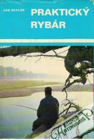 Praktický rybár - Sedlár Ján