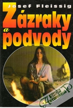 Zázraky a podvody - Fleissig Josef