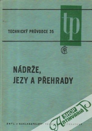 Nádrže, jezy a přehrady - Broža V. a kolektív