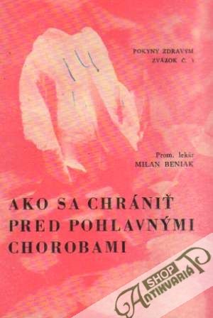 Ako sa chrániť pred pohlavnými chorobami - Beniak Milan