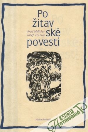 Požitavské povesti - Melicher Jozef, Trubíny Jozef
